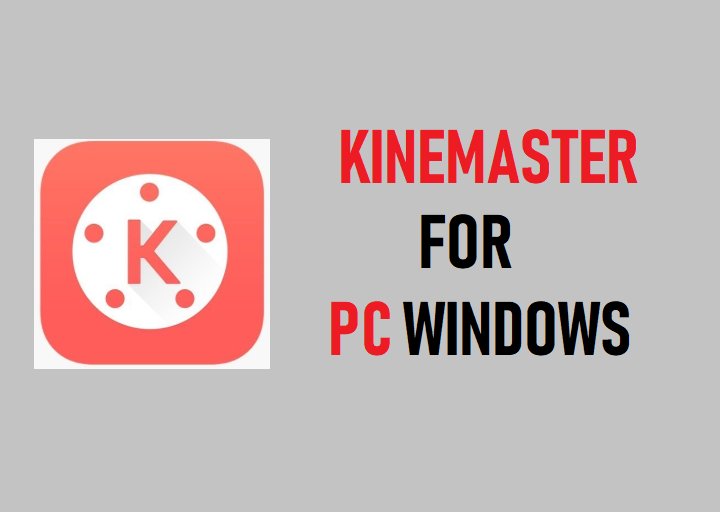 Kinemaster For PC Windows Download