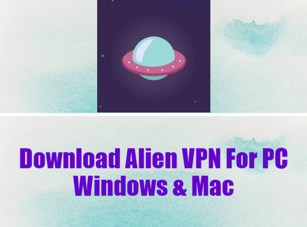 Alien VPN For PC Windows & Mac Download