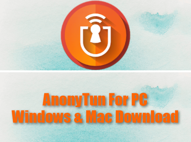 AnonyTun For PC Windows & Mac Download