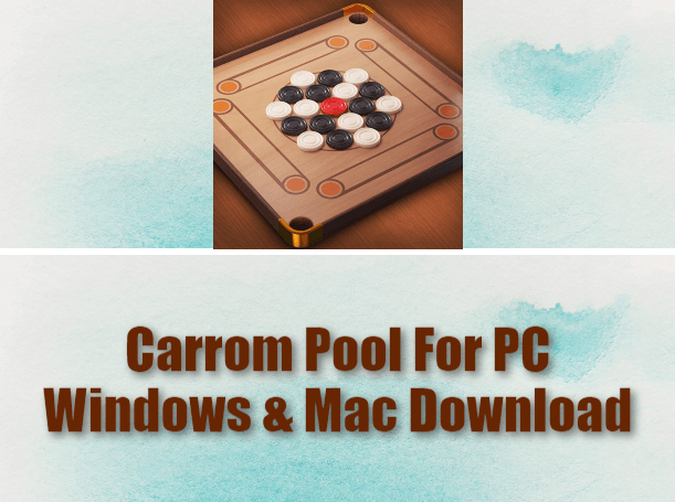 Carrom Pool For PC Windows & Mac Download