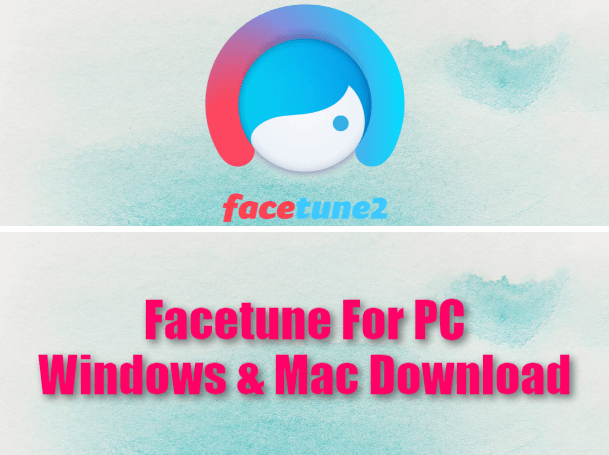 Facetune 2 For PC Windows & Mac Download