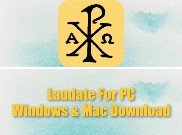 Laudate For PC Windows & Mac Download