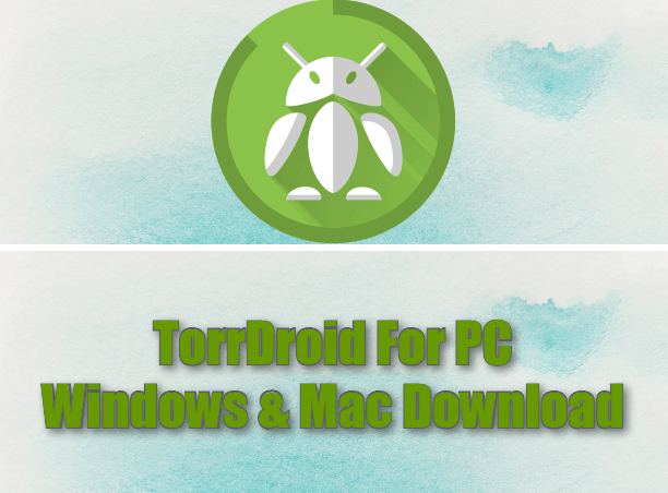 TorrDroid For PC Windows & Mac Download