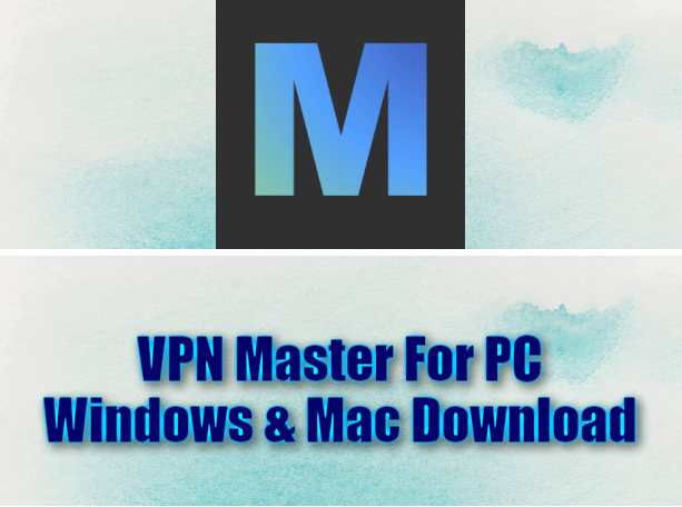 VPN Master For PC Windows & Mac Download