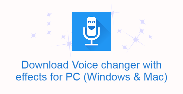 Voice Changer with Effects for PC