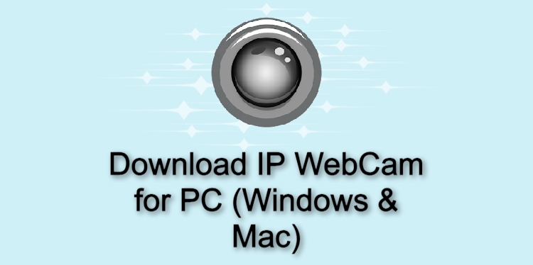 IP WebCam for PC