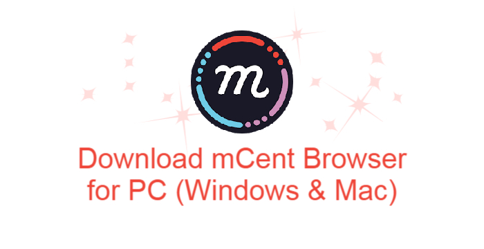 mCent Browser for PC