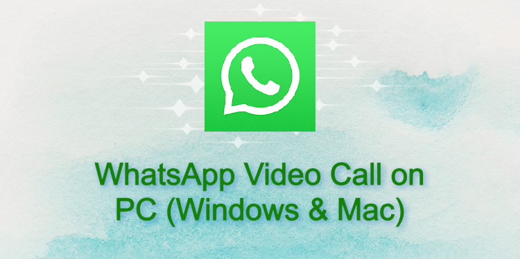 WhatsApp Video call on PC