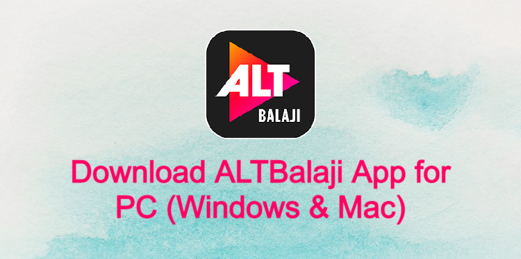 ALTBalaji App on PC