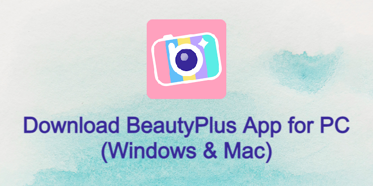 BeautyPlus App for PC