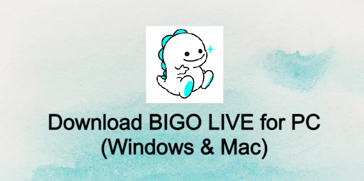 BIGO LIVE for PC