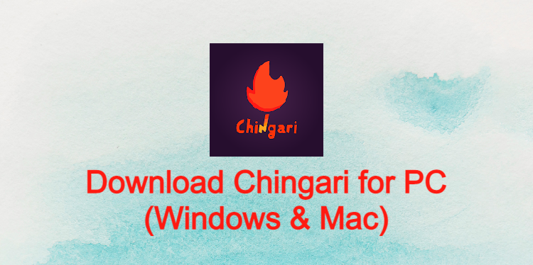 Chingari for PC