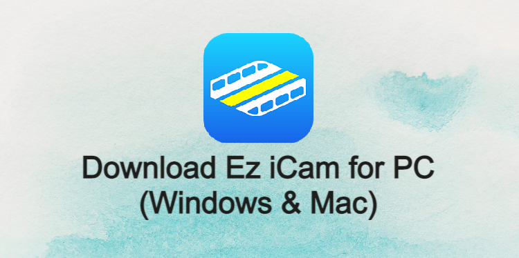 Ez iCam for PC