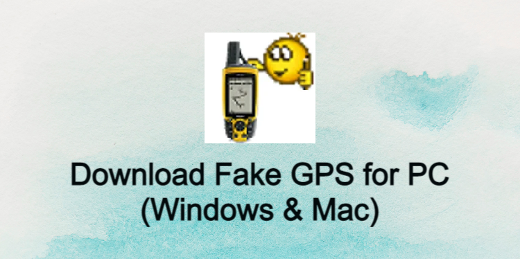 Fake GPS for PC