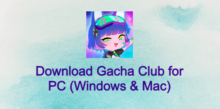 Gacha Club for PC