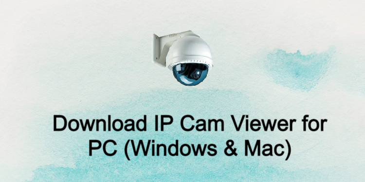 IP Cam Viewer for PC