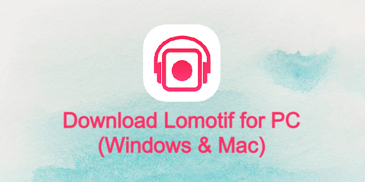 Lomotif for PC