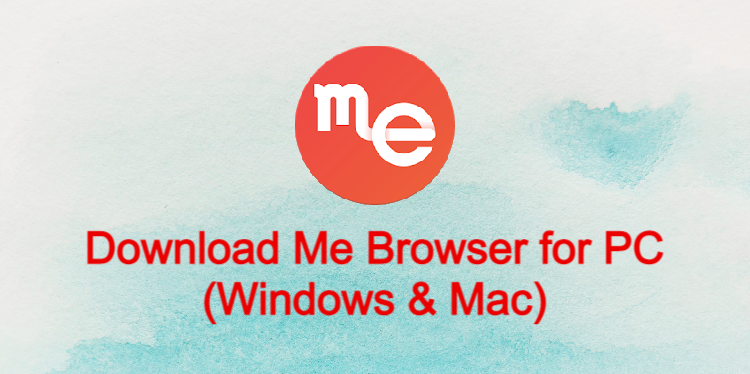 Me Browser for PC