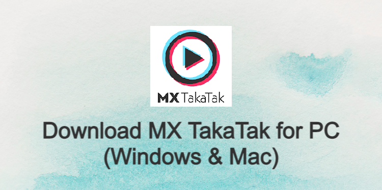 MX TakaTak for PC