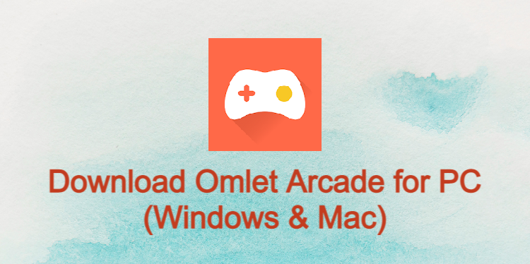 Omlet Arcade for PC