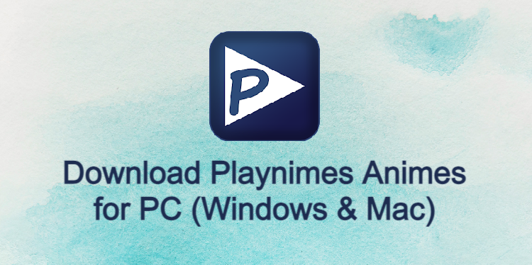 Playnimes Animes for PC