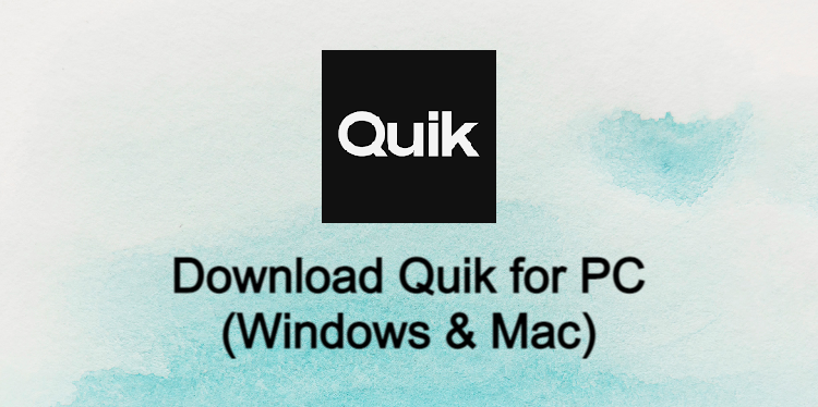 Quik for PC