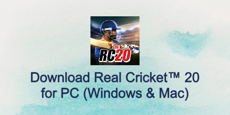 Real Cricket™ 20 for PC