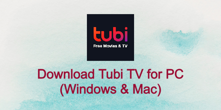 Tubi TV for PC