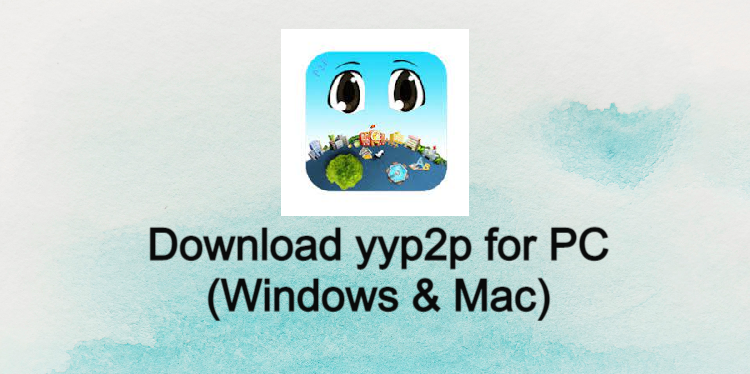 yyp2p for PC