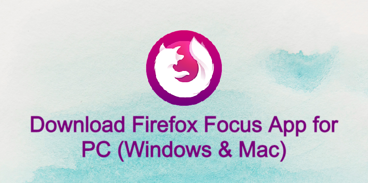 Firefox Focus App for PC