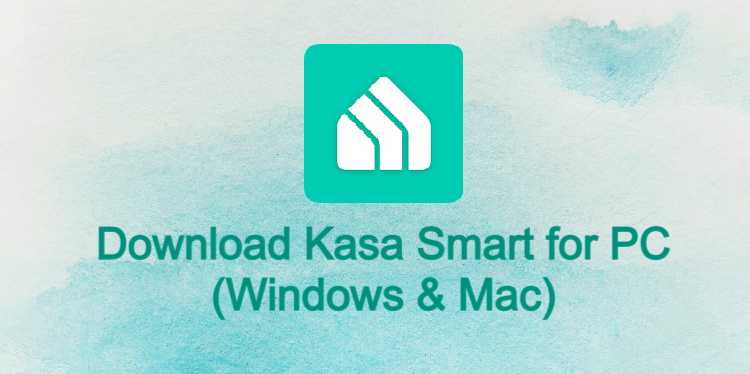 Kasa Smart for PC