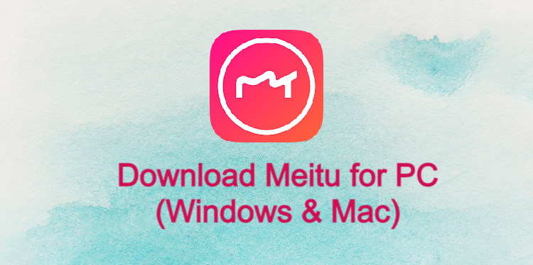 Meitu for PC