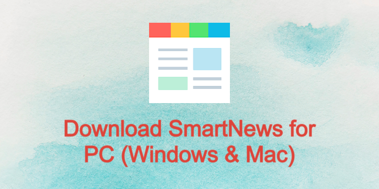 SmartNews for PC