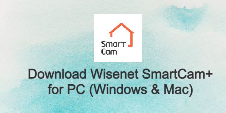 Wisenet SmartCam+ for PC